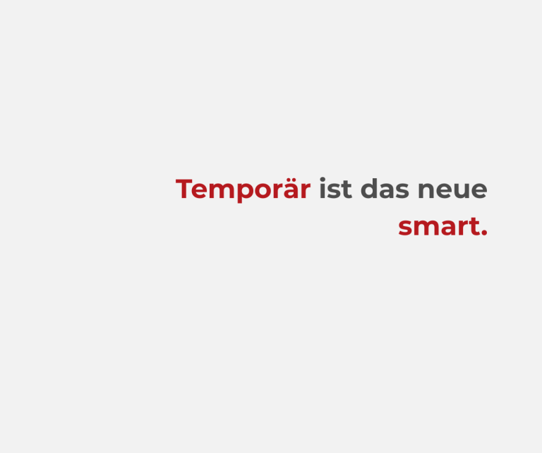 Temporär ist das neue smart.
